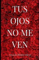 Tus Ojos No Me Ven