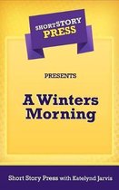 Short Story Press Presents a Winters Morning