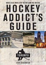 Hockey Addict City Guides- Hockey Addict's Guide Toronto