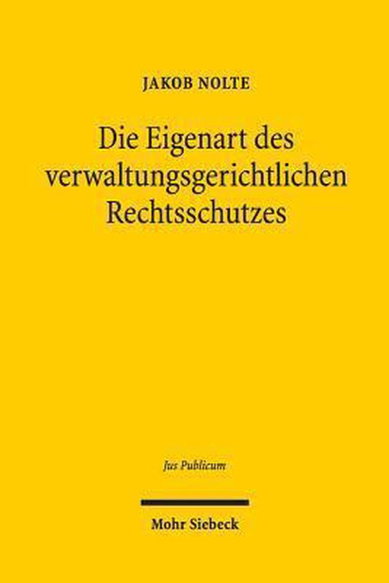 Die Eigenart des verwaltungsgerichtlichen Rechtsschutzes - cover