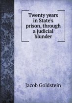 Twenty years in State's prison, through a judicial blunder