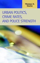 Urban Politics, Crime Rates, and Police Strength