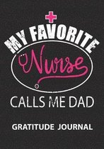 My Favorite Nurse Calls Me Dad- Gratitude Journal