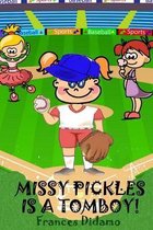 Missy Pickles is a Tomboy