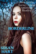 Borderline: Five Erotic Stories About Splitting Reality