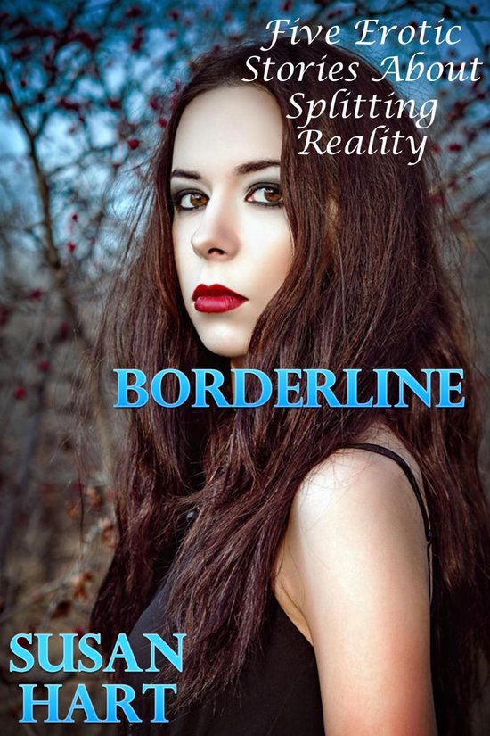 Borderline Five Erotic Stories About Splitting Reality (ebook), Susan Hart