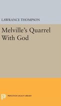 Melville`s Quarrel With God