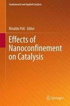 Effects of Nanoconfinement on Catalysis