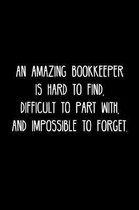 An Amazing Bookkeeper is hard to find, difficult to part with, and impossible to forget.