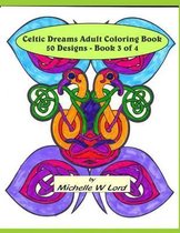 Celtic Dreams Adult Coloring Book: 50 Designs - Book 3 of 4
