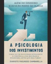 A Psicologia Dos Investimentos