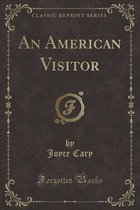 An American Visitor (Classic Reprint)