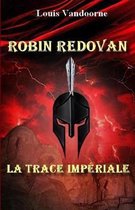 Robin Redovan - La trace imperiale