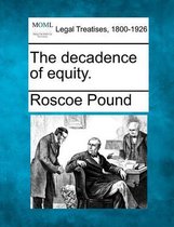 The Decadence of Equity.