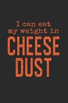 I Can Eat My Weight in Cheese Dust