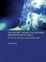 Durham Modern Middle East and Islamic World Series - The Secret Israeli-Palestinian Negotiations in Oslo