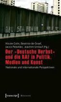 Der "Deutsche Herbst" und die RAF in Politik, Medien und Kunst