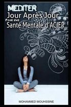 Mediter Jour Apres Jour Pour Une Sante Mentale d'Acier