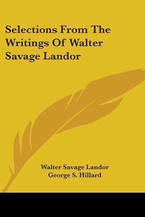 Selections from the Writings of Walter Savage Landor