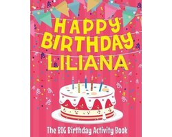 Happy Birthday Liliana - The Big Birthday Activity Book
