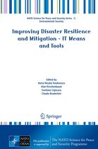 NATO Science for Peace and Security Series C: Environmental Security - Improving Disaster Resilience and Mitigation - IT Means and Tools