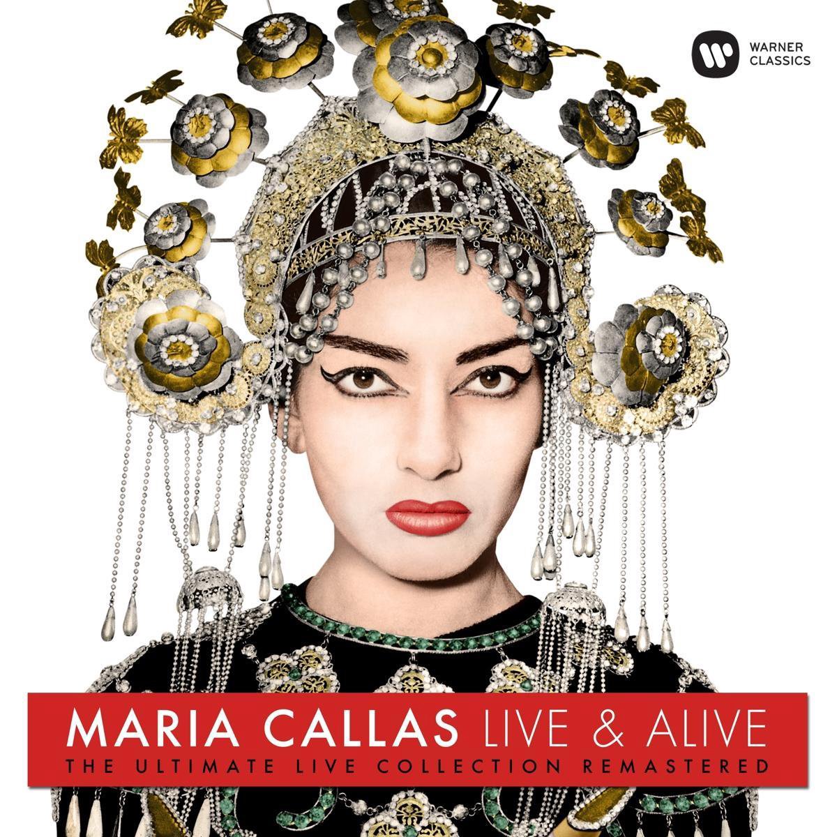 Maria Callas - Live & Alive (The Ultimate Live Collection Remastered)