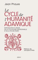 Le cycle de l'humanité adamique - Introduction à l'étude de la cyclologie traditionnelle et de la fi