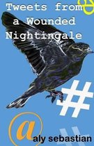 Tweets From a Wounded Nightingale