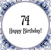 Verjaardag Tegeltje met Spreuk (74 jaar: Happy birthday! 74! + cadeau verpakking & plakhanger