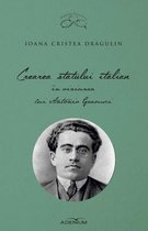 Biblioteca Gramsciana - Crearea statului italian în viziunea lui Antonio Gramsci