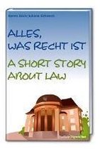 Alles, was Recht ist / A short story about law
