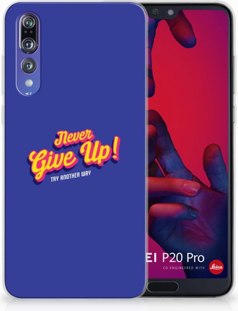 Huawei P20 Pro Siliconen hoesje met naam Never Give Up