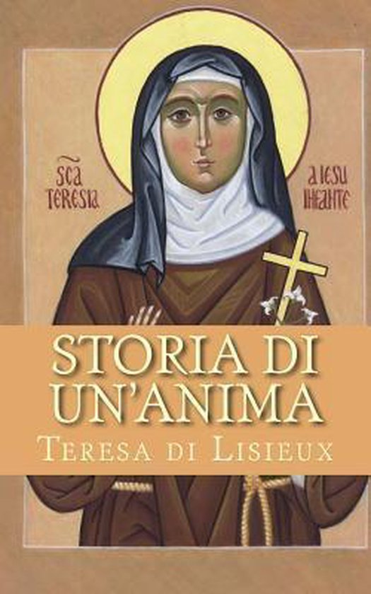 Santa Teresina Di Lisieux Storia Di Un'anima Storia Di Un'anima, Teresa Di Lisieux | 9781493621781 | Boeken | bol.com