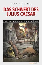 Köln Krimi für Pänz 7 - Das Schwert des Julius Caeser