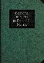 Memorial tributes to Daniel L. Harris