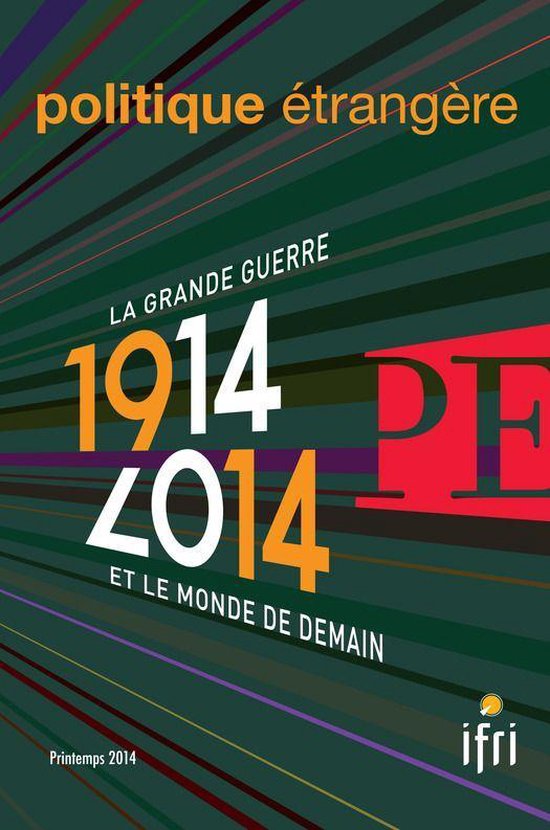 Politique étrangère - 1914-2014 - La Grande Guerre et le monde de demain Politique étrangère 1/2014