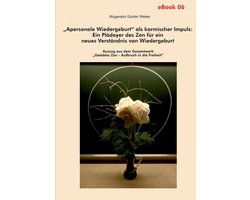 "Apersonale Wiedergeburt" als karmischer Impuls: Ein Plädoyer des Zen für ein neues Verständnis von Wiedergeburt