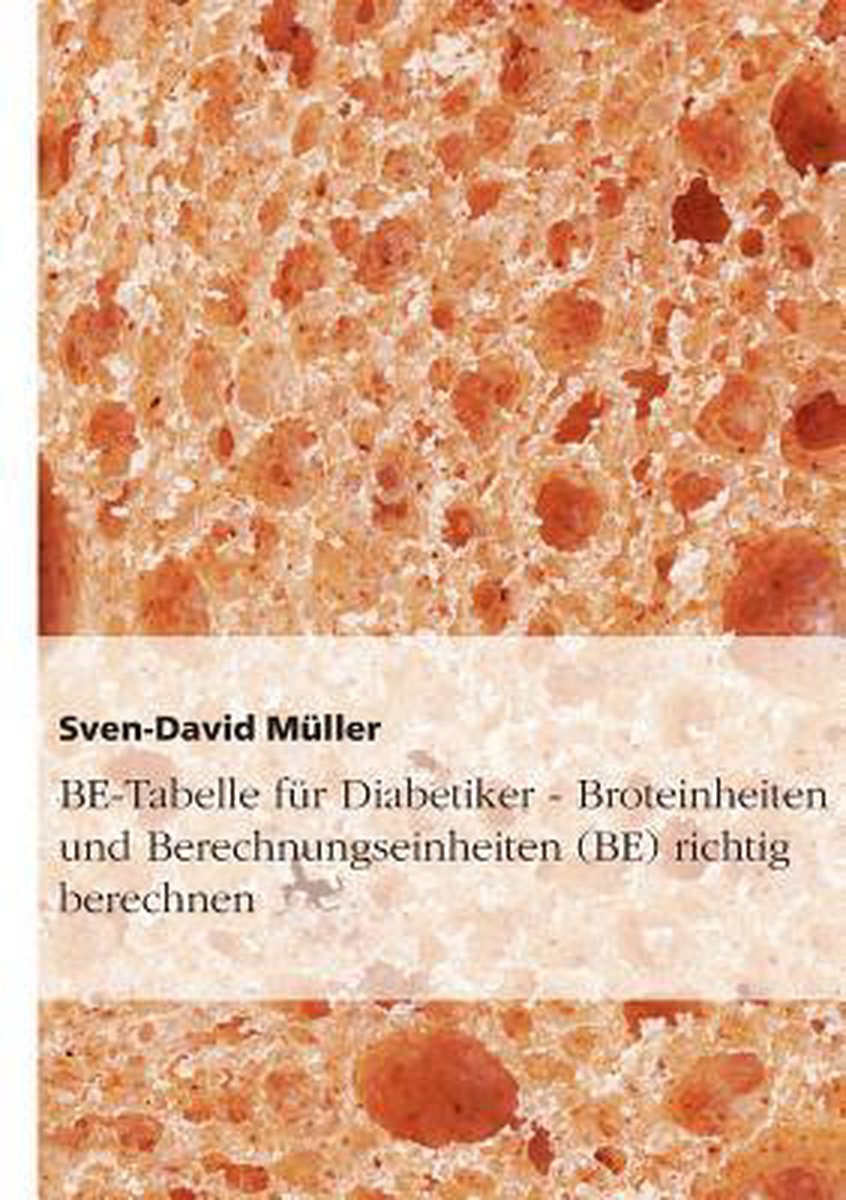 BE-Tabelle für Diabetiker - Broteinheiten und Berechnungseinheiten (BE ...