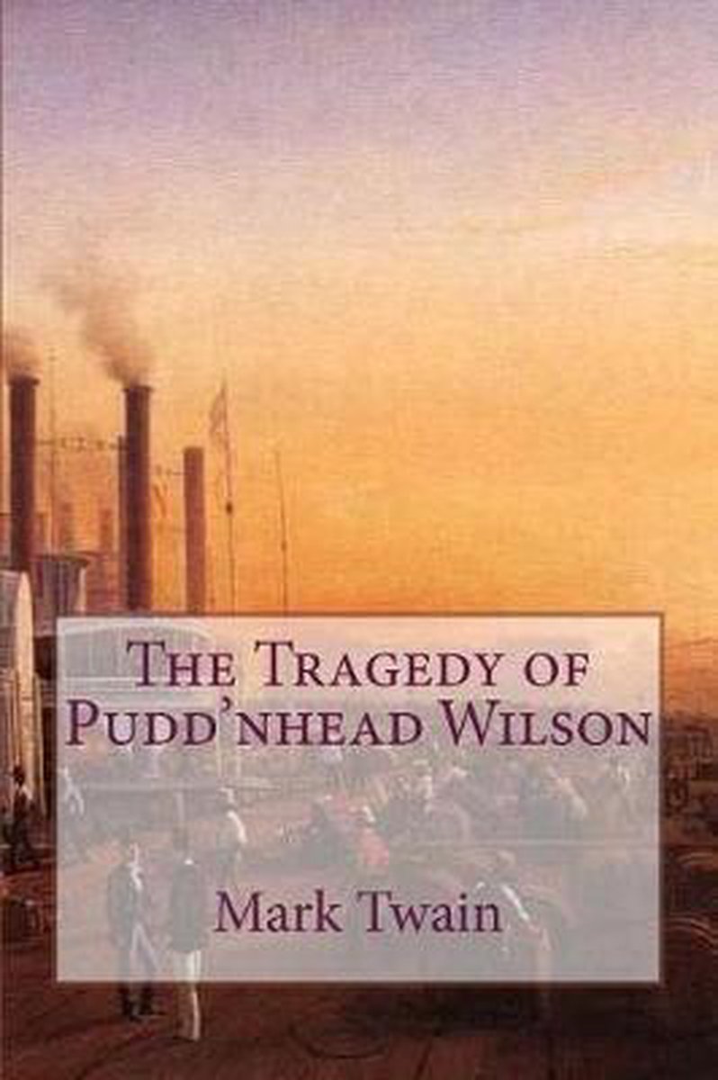 The Tragedy Of Pudd'nhead Wilson van Mark Twain