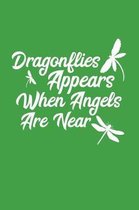 Dragonflies Appears When Angels Are Near