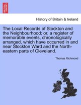 The Local Records of Stockton and the Neighbourhood