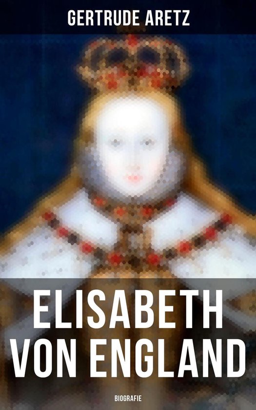 Elisabeth von England (Vollständige Biografie) - cover