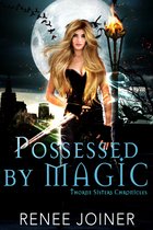 Thorne Sisters Chronicles 1 - Possessed By Magic