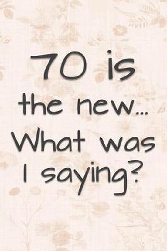 70 is the New... What Was I Saying? - cover