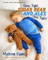 Sleep Tight, Sugar Bear and Alex, Sleep Tight!