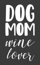 Dog Mom Wine Lover