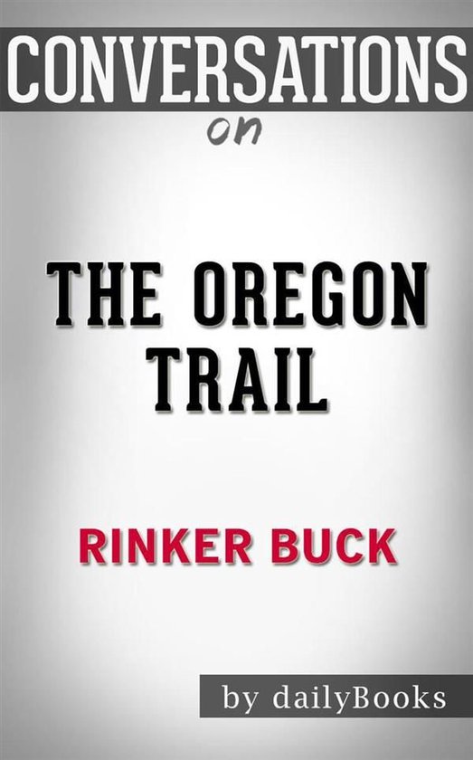 The Oregon Trail: A New American Journey by Rinker Buck