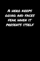 A Hero Keeps Going And Faces Fear When It Presents Itself