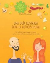 Una Gu a Ilustrada Para La Autodisciplina