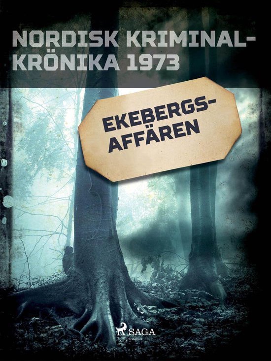Nordisk kriminalkrönika 70-talet - Ekebergs-affären - cover